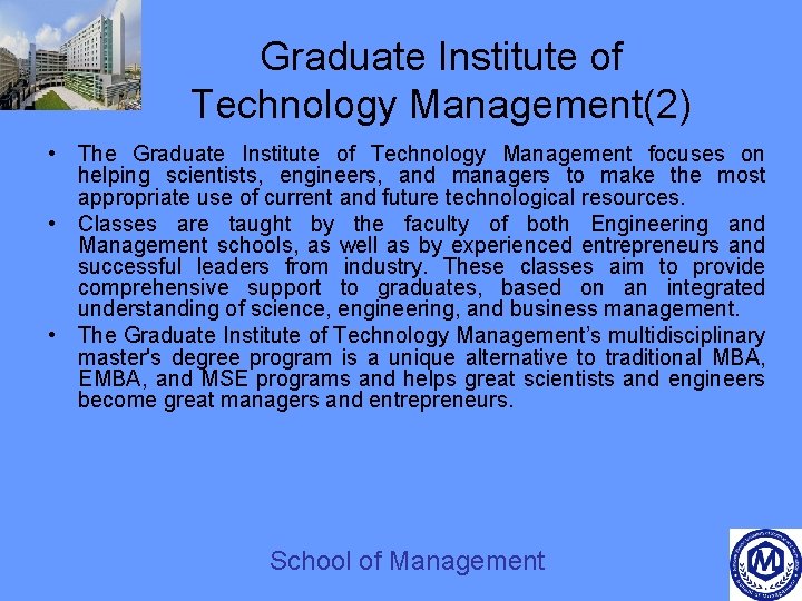 Graduate Institute of Technology Management(2) • The Graduate Institute of Technology Management focuses on