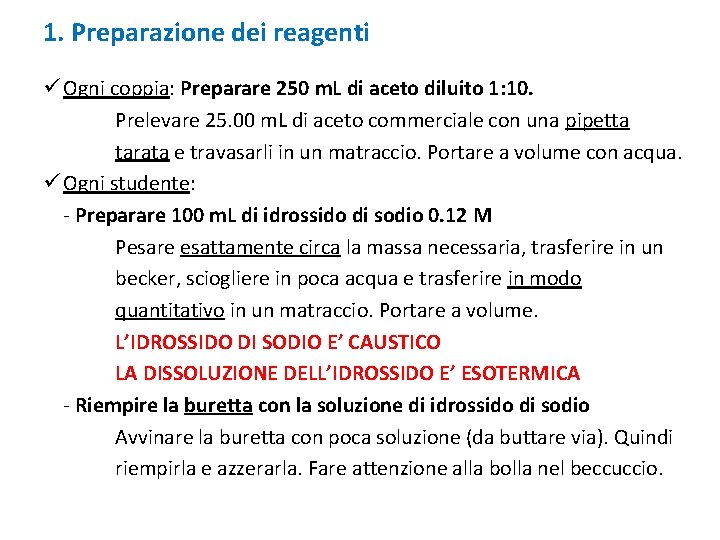 1. Preparazione dei reagenti ü Ogni coppia: Preparare 250 m. L di aceto diluito