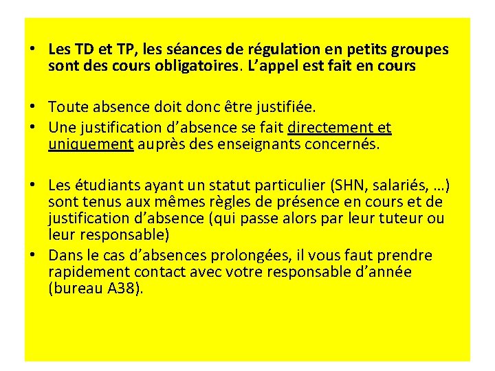  • Les TD et TP, les séances de régulation en petits groupes sont