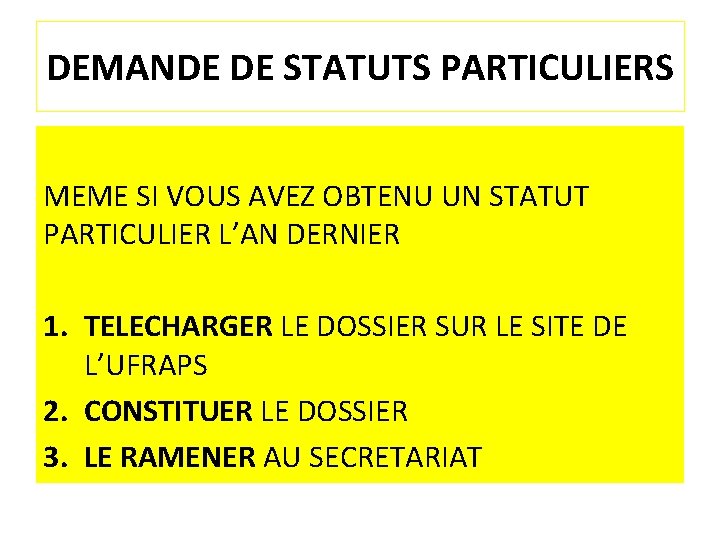 DEMANDE DE STATUTS PARTICULIERS MEME SI VOUS AVEZ OBTENU UN STATUT PARTICULIER L’AN DERNIER