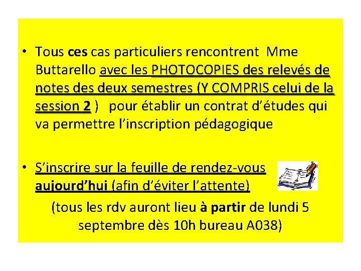  • Tous ces cas particuliers rencontrent Mme Buttarello avec les PHOTOCOPIES des relevés