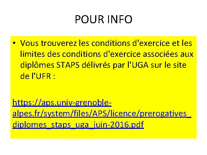 POUR INFO • Vous trouverez les conditions d'exercice et les limites des conditions d'exercice