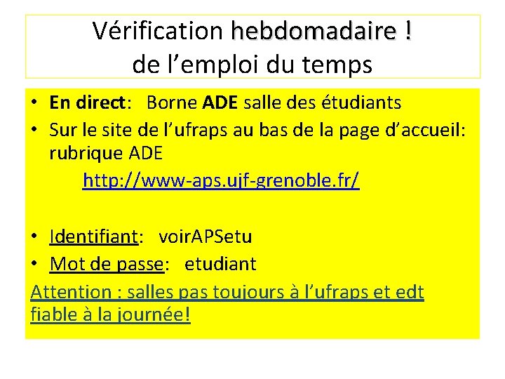 Vérification hebdomadaire ! de l’emploi du temps • En direct: Borne ADE salle des