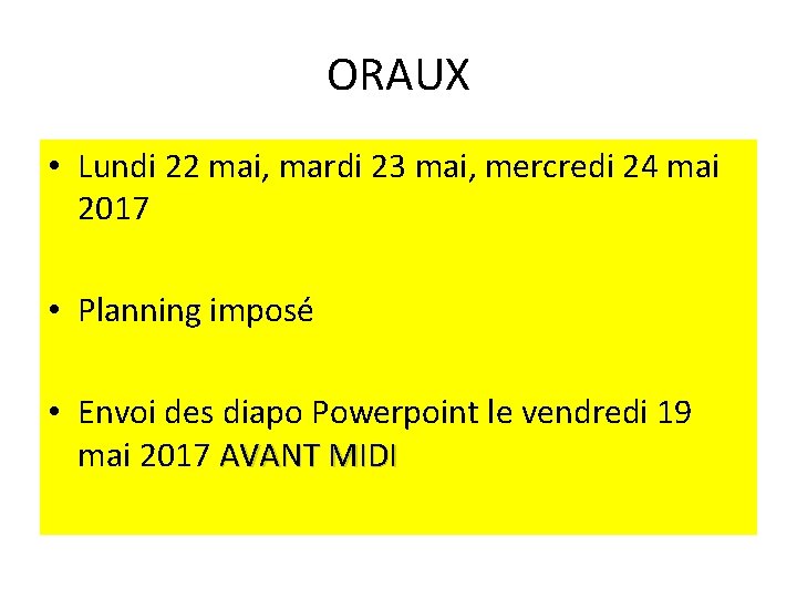 ORAUX • Lundi 22 mai, mardi 23 mai, mercredi 24 mai 2017 • Planning