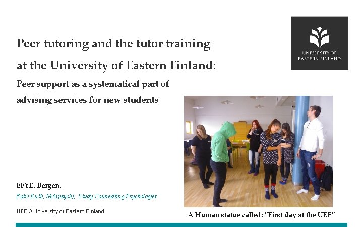 Peer tutoring and the tutor training at the University of Eastern Finland: Peer support