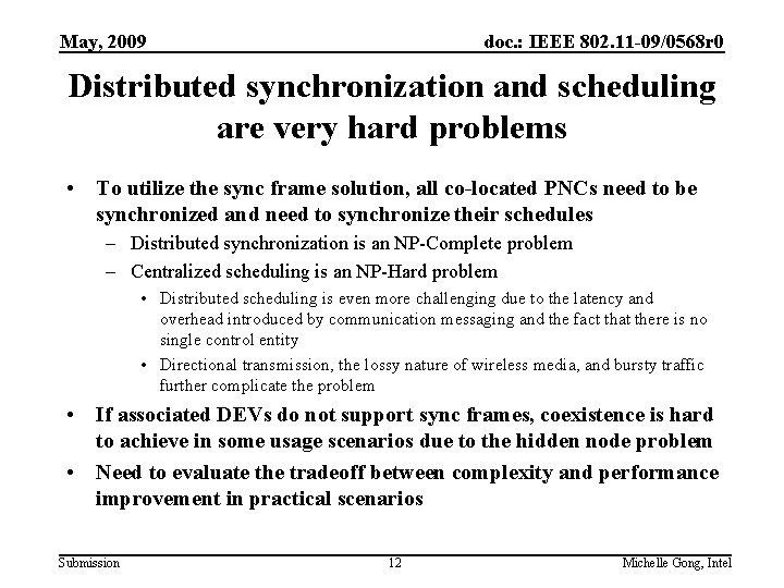 May, 2009 doc. : IEEE 802. 11 -09/0568 r 0 Distributed synchronization and scheduling