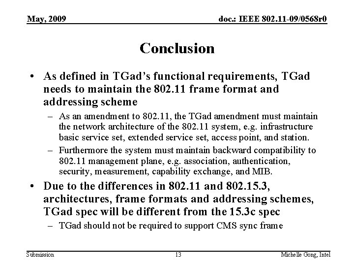 May, 2009 doc. : IEEE 802. 11 -09/0568 r 0 Conclusion • As defined