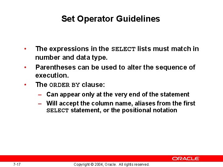 Set Operator Guidelines • • • The expressions in the SELECT lists must match Set Operator Guidelines • • • The expressions in the SELECT lists must match