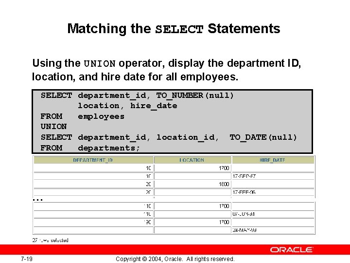 Matching the SELECT Statements Using the UNION operator, display the department ID, location, and Matching the SELECT Statements Using the UNION operator, display the department ID, location, and