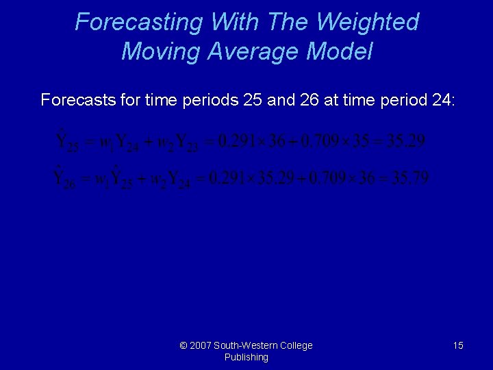 Forecasting With The Weighted Moving Average Model Forecasts for time periods 25 and 26