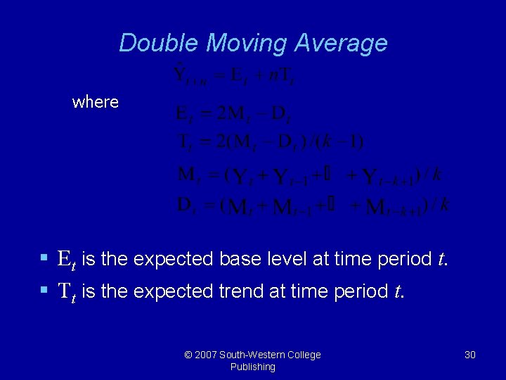 Double Moving Average where § Et is the expected base level at time period
