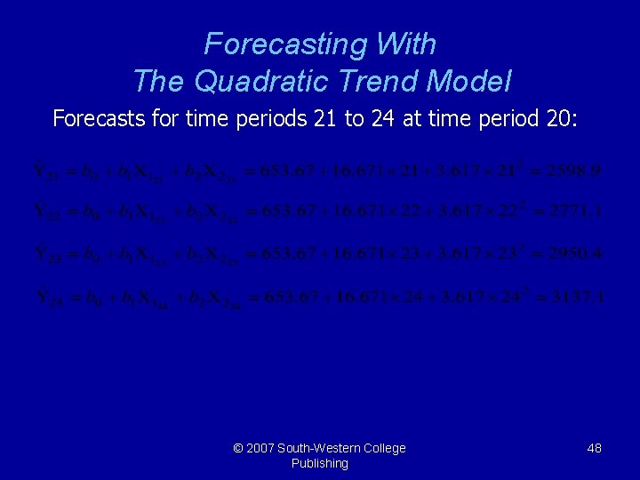 Forecasting With The Quadratic Trend Model Forecasts for time periods 21 to 24 at