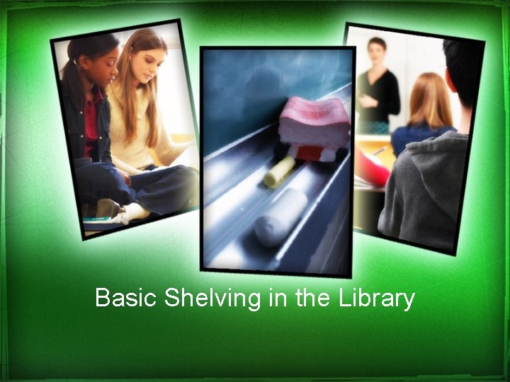 Basic Shelving in the Library 