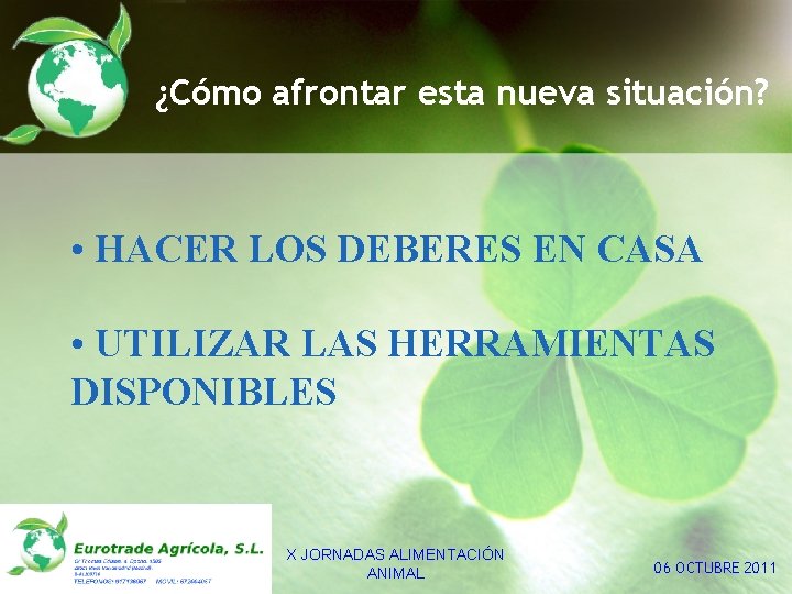 ¿Cómo afrontar esta nueva situación? • HACER LOS DEBERES EN CASA • UTILIZAR LAS