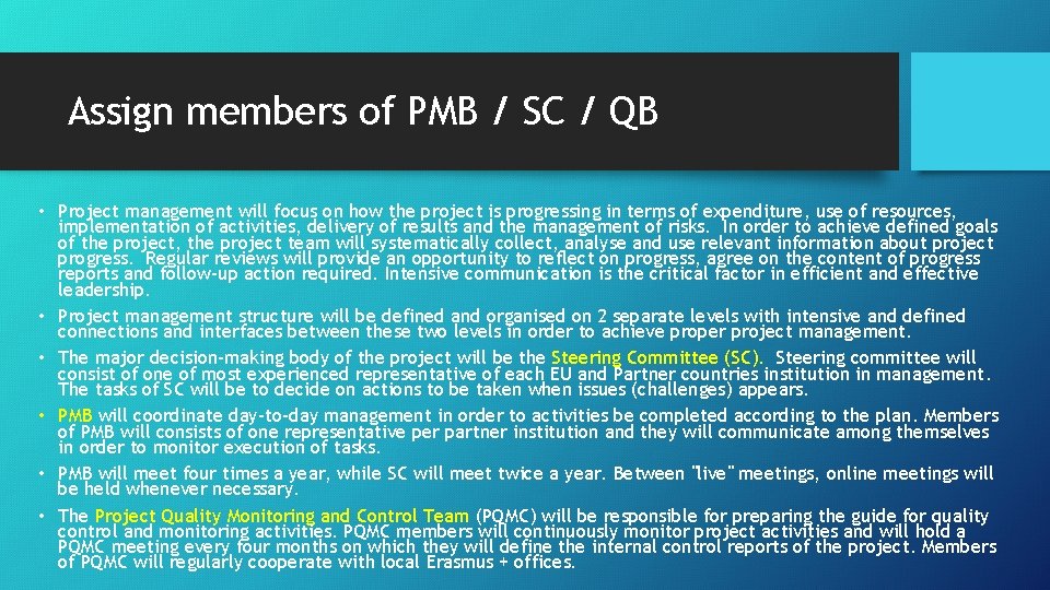 Assign members of PMB / SC / QB • Project management will focus on