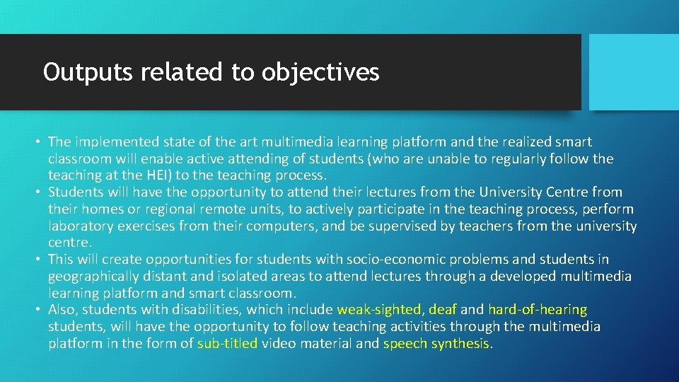 Outputs related to objectives • The implemented state of the art multimedia learning platform