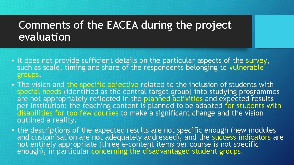 Comments of the EACEA during the project evaluation • it does not provide sufficient