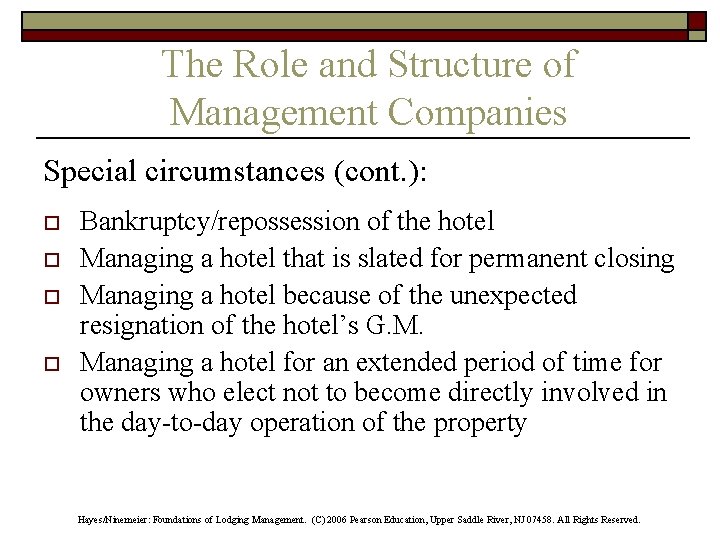 The Role and Structure of Management Companies Special circumstances (cont. ): o o Bankruptcy/repossession