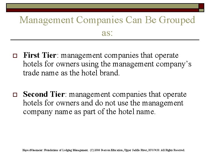 Management Companies Can Be Grouped as: o First Tier: management companies that operate hotels