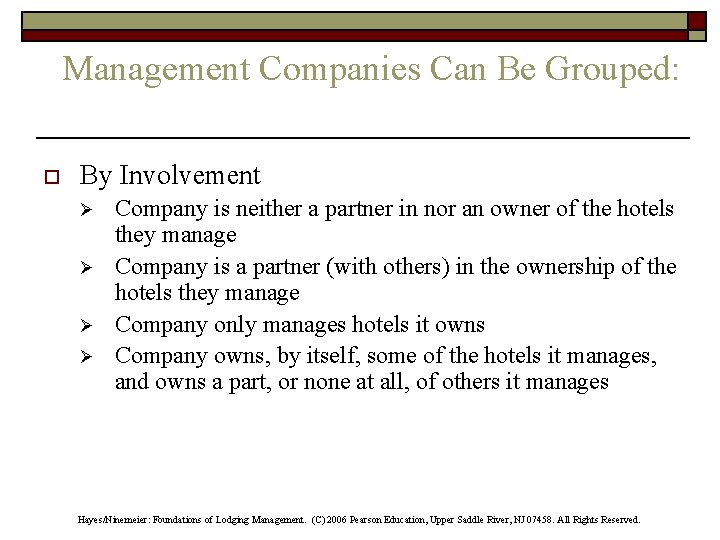 Management Companies Can Be Grouped: o By Involvement Ø Ø Company is neither a