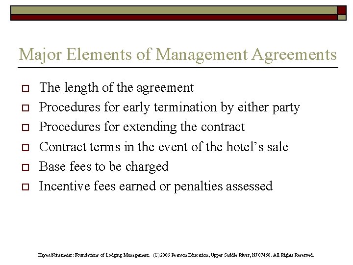 Major Elements of Management Agreements o o o The length of the agreement Procedures