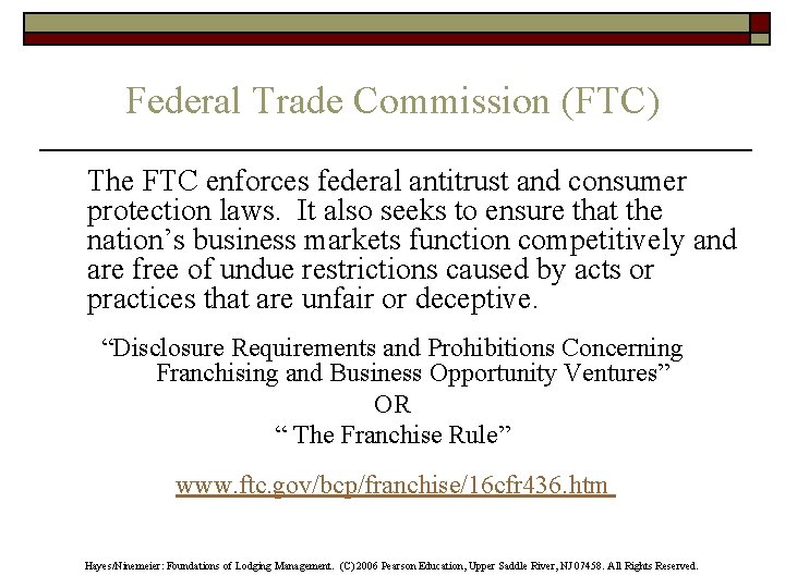 Federal Trade Commission (FTC) The FTC enforces federal antitrust and consumer protection laws. It