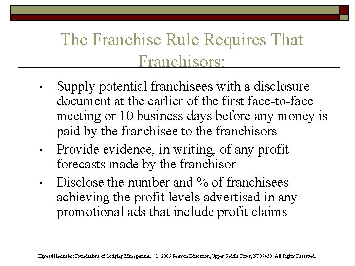 The Franchise Rule Requires That Franchisors: • • • Supply potential franchisees with a