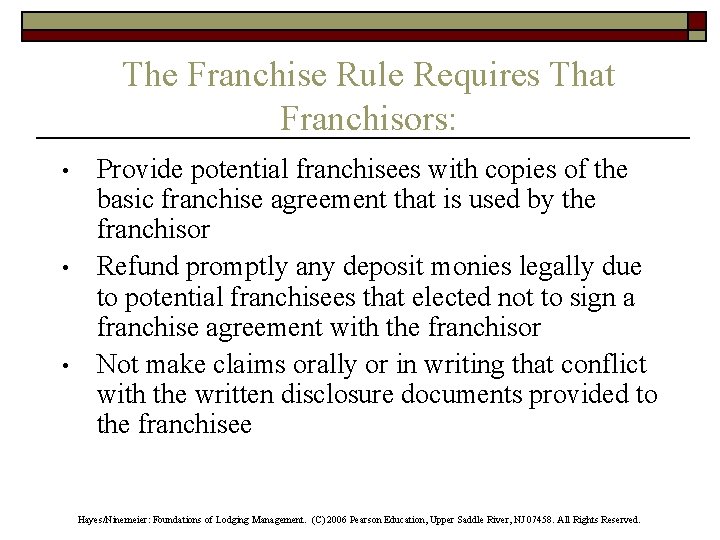 The Franchise Rule Requires That Franchisors: • • • Provide potential franchisees with copies