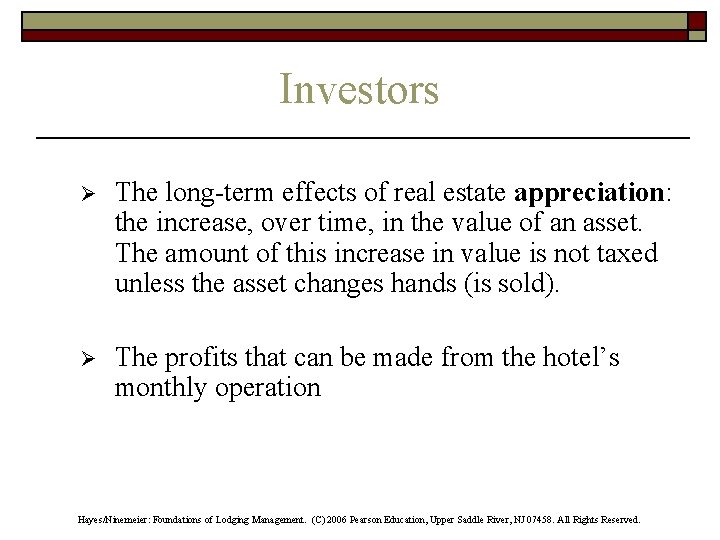 Investors Ø The long-term effects of real estate appreciation: the increase, over time, in