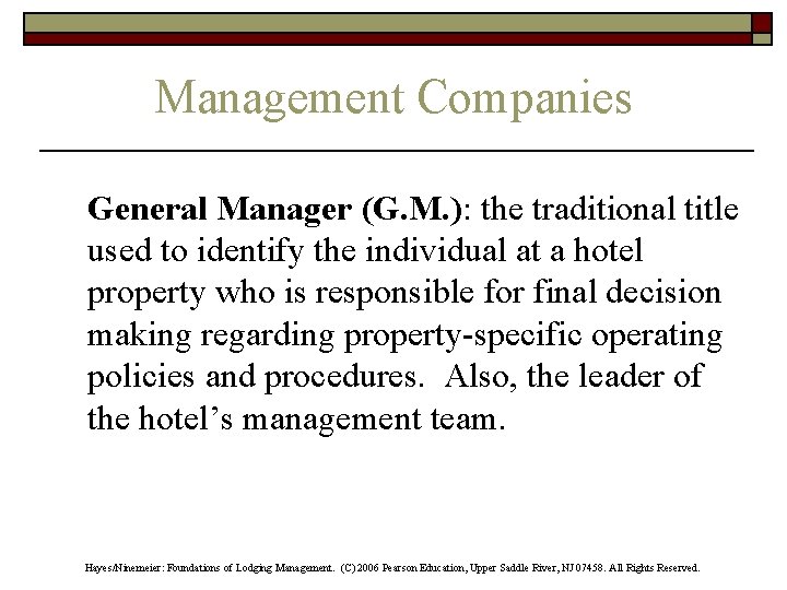 Management Companies General Manager (G. M. ): the traditional title used to identify the