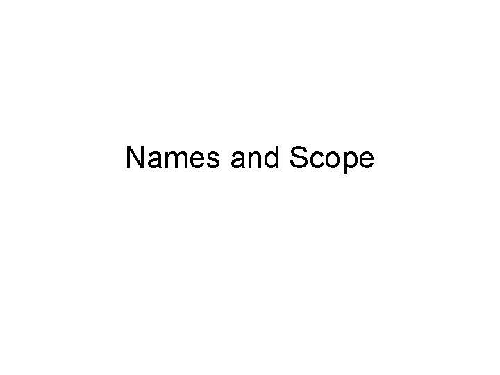 Names and Scope 