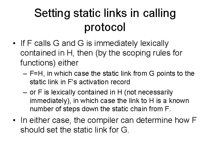 Setting static links in calling protocol • If F calls G and G is