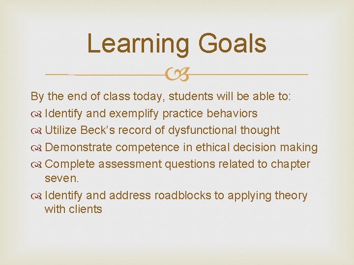 Learning Goals By the end of class today, students will be able to: Identify