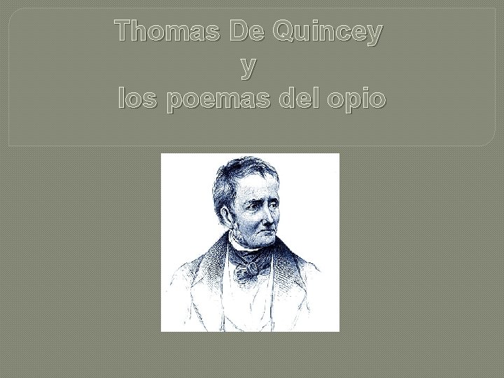 Thomas De Quincey y los poemas del opio 