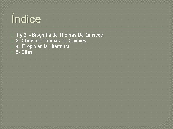 Índice � � 1 y 2 - Biografía de Thomas De Quincey 3 -