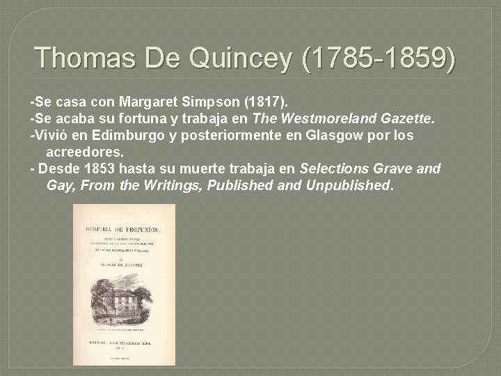 Thomas De Quincey (1785 -1859) -Se casa con Margaret Simpson (1817). -Se acaba su