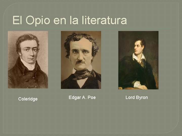 El Opio en la literatura Coleridge Edgar A. Poe Lord Byron 