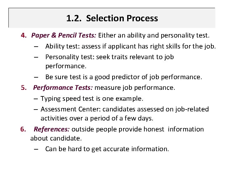 1. 2. Selection Process 4. Paper & Pencil Tests: Either an ability and personality
