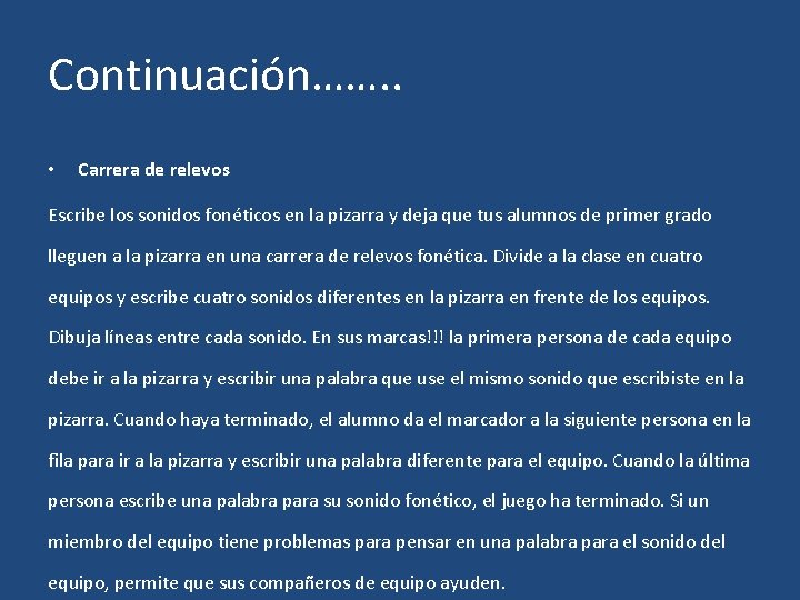 Continuación……. . • Carrera de relevos Escribe los sonidos fonéticos en la pizarra y