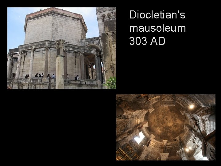 Diocletian’s mausoleum 303 AD 