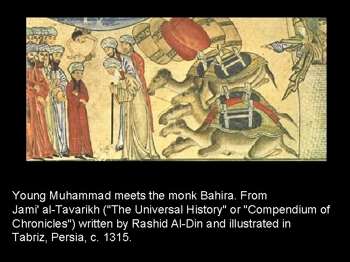 Young Muhammad meets the monk Bahira. From Jami' al-Tavarikh ("The Universal History" or "Compendium