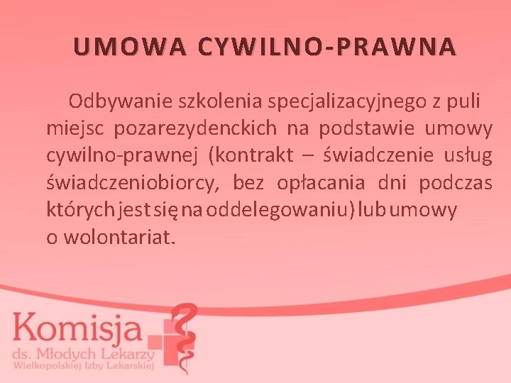 UMOWA CYWILNO-PRAWNA Odbywanie szkolenia specjalizacyjnego z puli miejsc pozarezydenckich na podstawie umowy cywilno-prawnej (kontrakt