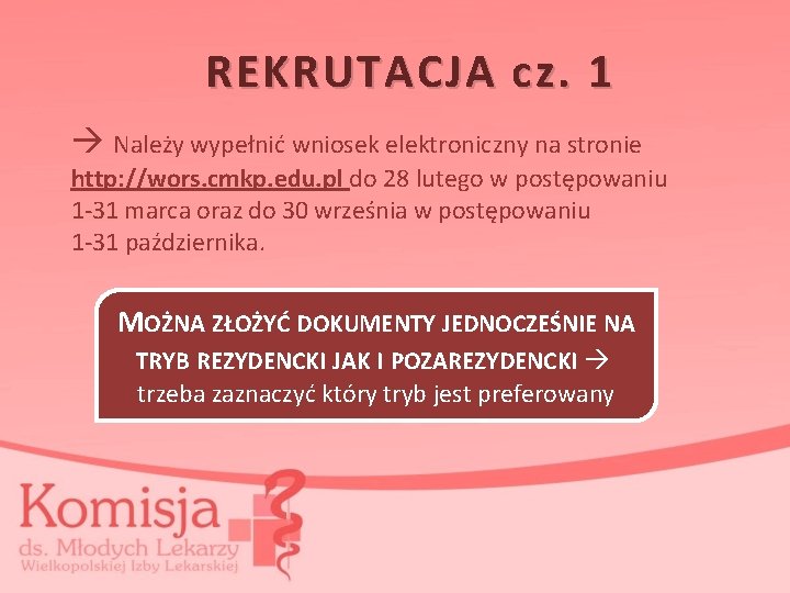 REKRUTACJA cz. 1 Należy wypełnić wniosek elektroniczny na stronie http: //wors. cmkp. edu. pl