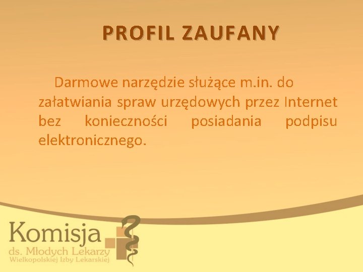 PROFIL ZAUFANY Darmowe narzędzie służące m. in. do załatwiania spraw urzędowych przez Internet bez