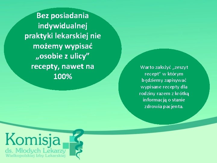 Bez posiadania indywidualnej praktyki lekarskiej nie możemy wypisać „osobie z ulicy” recepty, nawet na