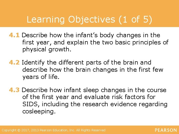 Learning Objectives (1 of 5) 4. 1 Describe how the infant’s body changes in