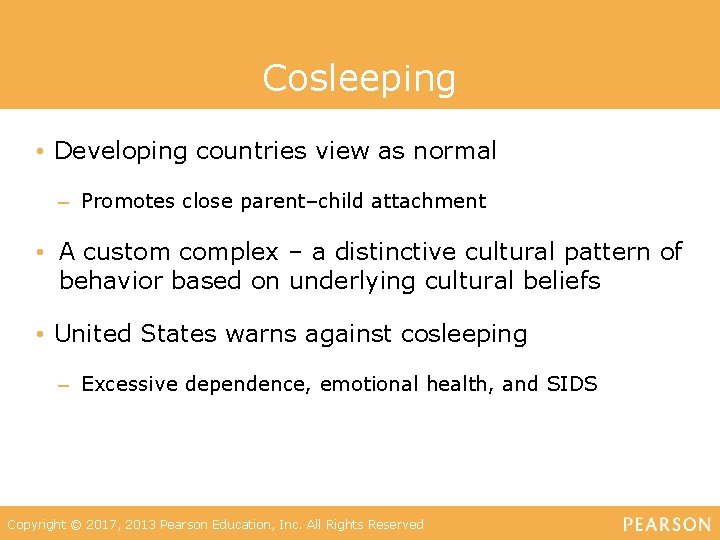 Cosleeping • Developing countries view as normal – Promotes close parent–child attachment • A