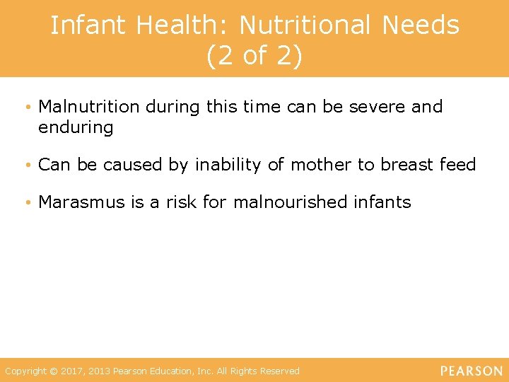 Infant Health: Nutritional Needs (2 of 2) • Malnutrition during this time can be