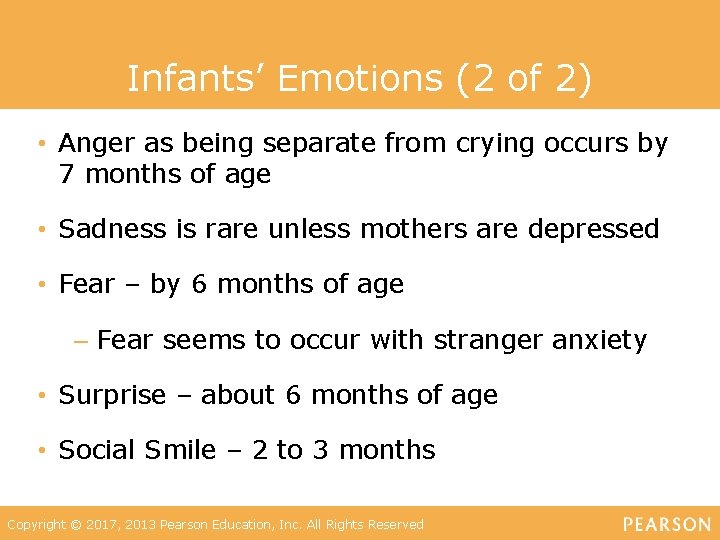 Infants’ Emotions (2 of 2) • Anger as being separate from crying occurs by