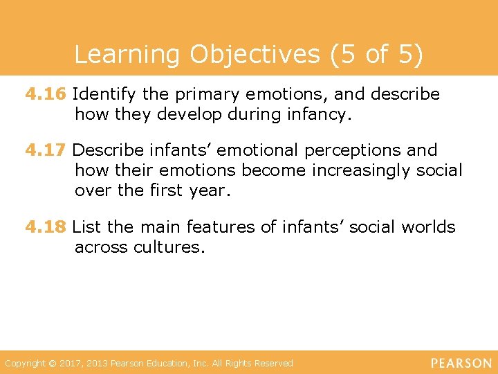 Learning Objectives (5 of 5) 4. 16 Identify the primary emotions, and describe how